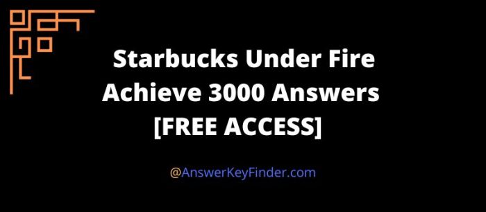 Starbucks under fire achieve 3000 answers